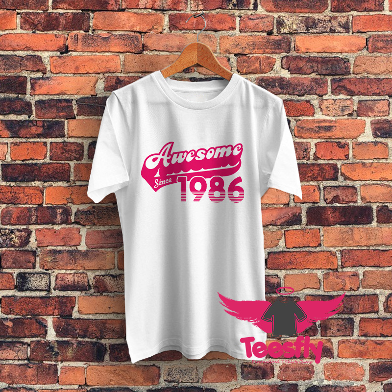 Awesome Since 1986 Graphic T Shirt