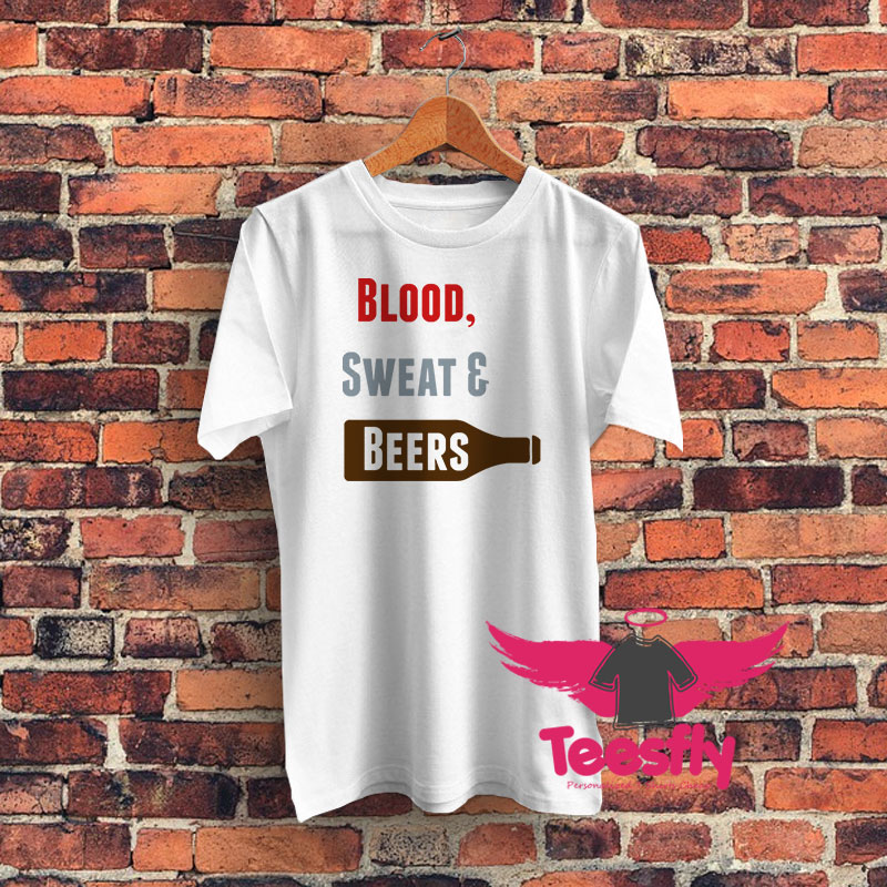 Blood Sweat Beers Graphic T Shirt