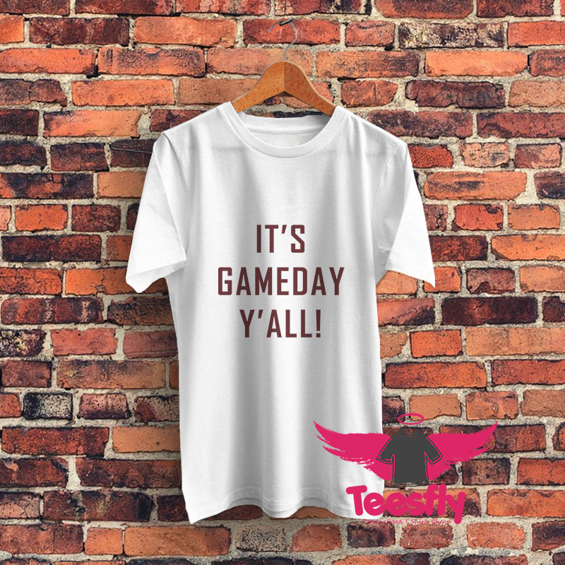 Its Gameday Yall Graphic T Shirt