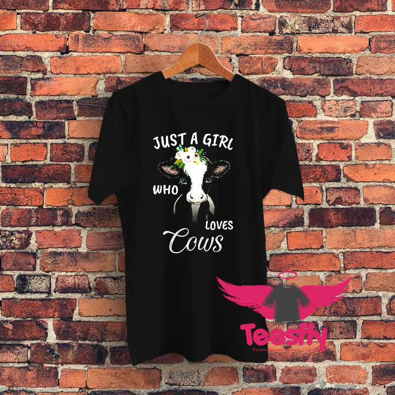 Just A Girl Who Loves Cows Graphic T Shirt