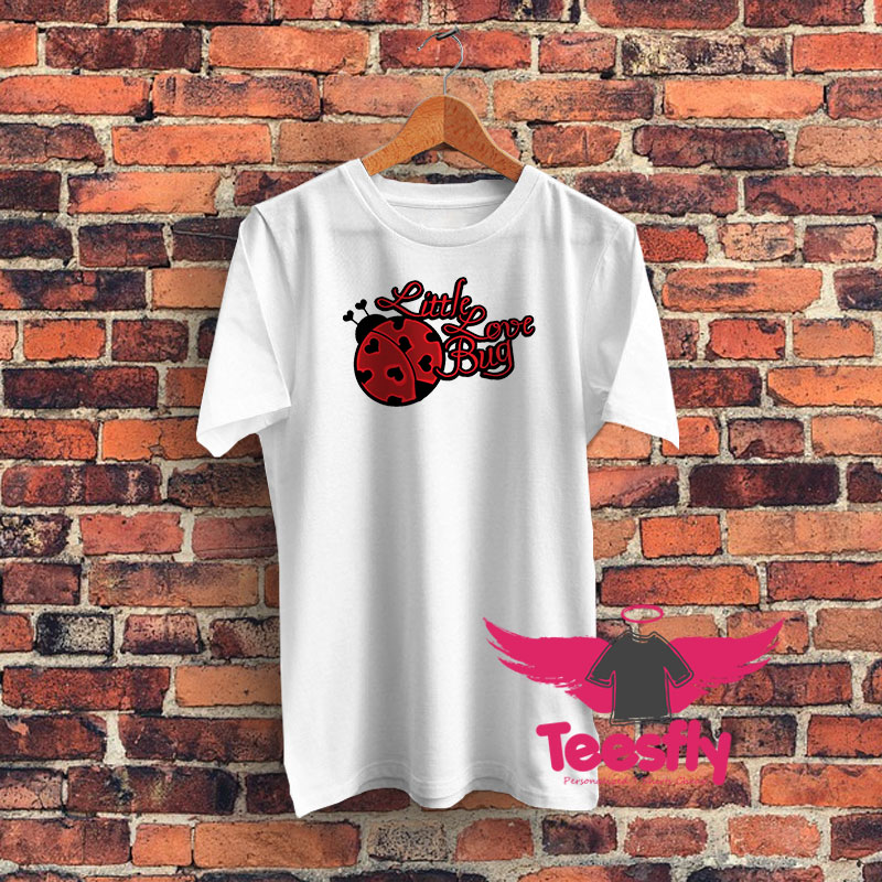 Little Love Bug Graphic T Shirt