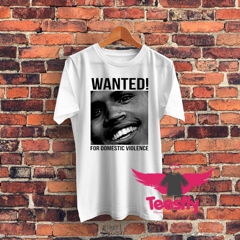 Wanted Chris Brown Frank Ocean Domestic Violence Graphic T Shirt