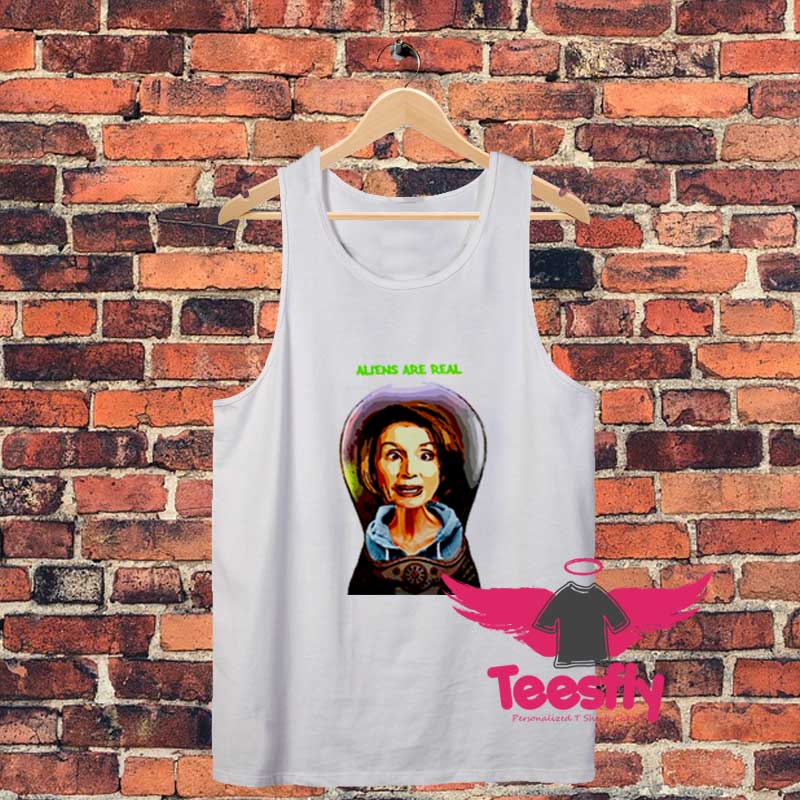 Aliens Are Real Nancy Pelosi Unisex Tank Top