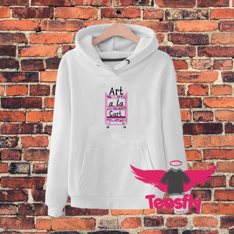 Art A La Cart Teacher Hoodie