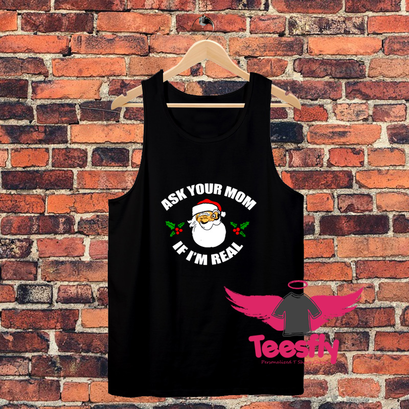 Ask Your Mom If Im Real Santa Unisex Tank Top