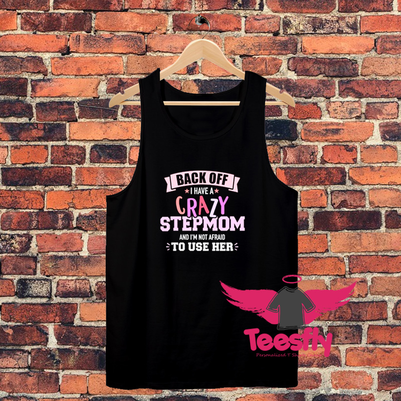 Back O I Have A Crazy Stepmom Unisex Tank Top