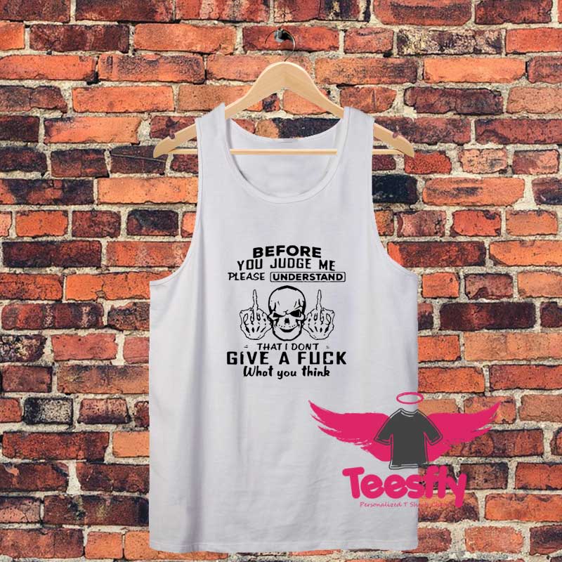 Before You Judge Me Please Understand Unisex Tank Top