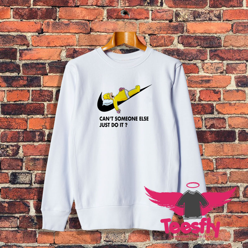 Cant Someone Else Just Do It Simpsons Sweatshirt