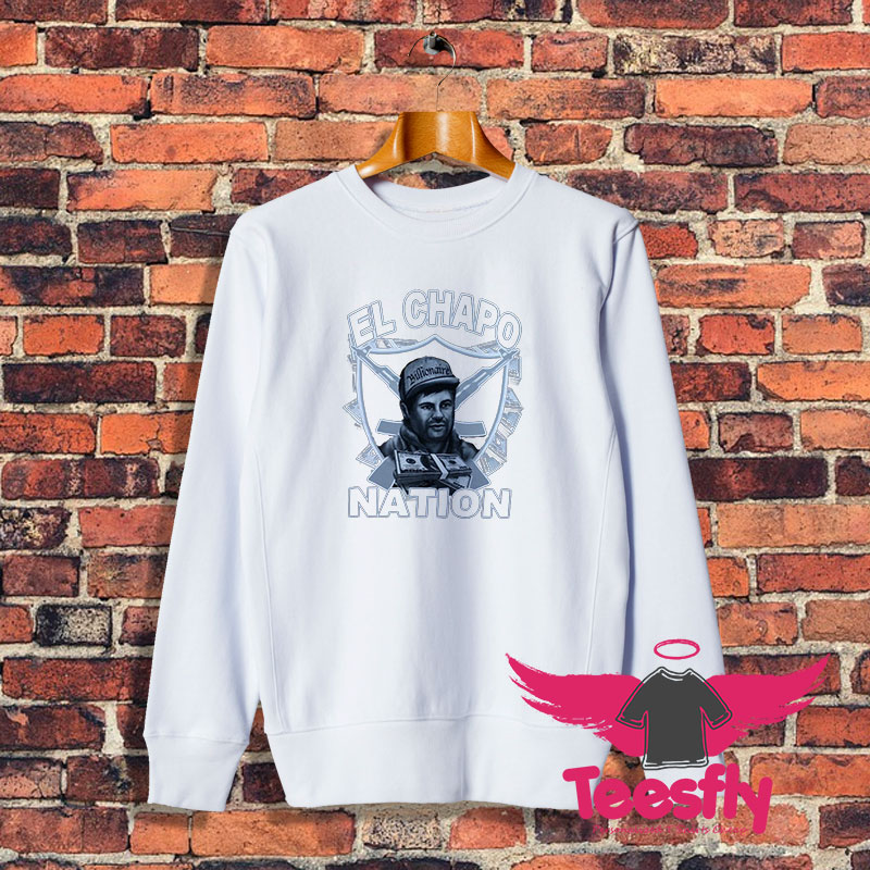 El Chapo Nation Sweatshirt