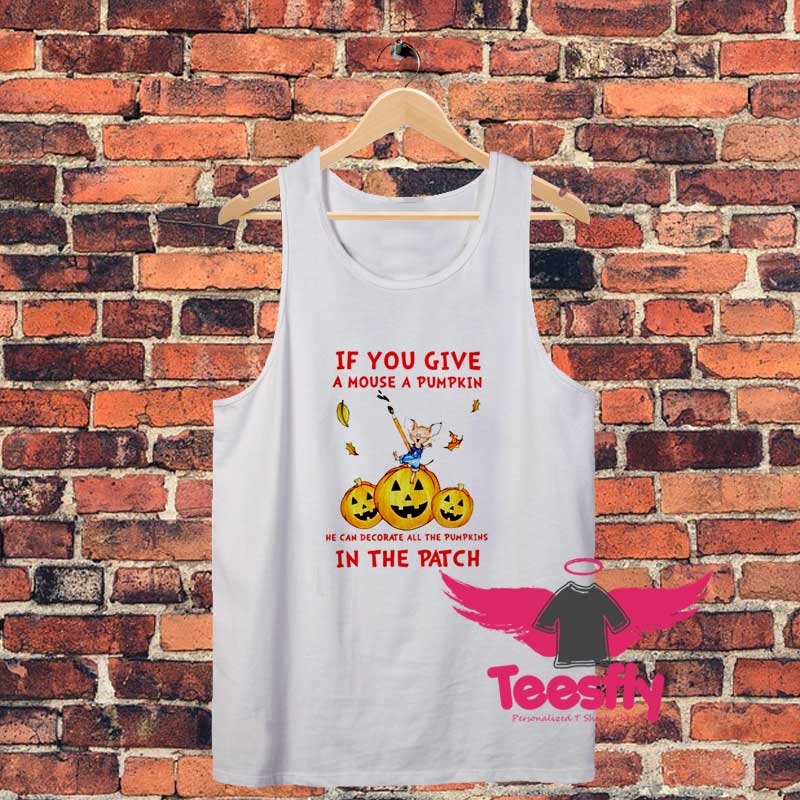 If You Give A Mouse A Pumpkin Unisex Tank Top