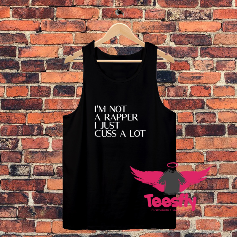 Im Not A Rapper I Just Cu A Lots Unisex Tank Top