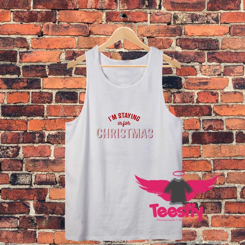 Im Staying In Far Christmas Unisex Tank Top