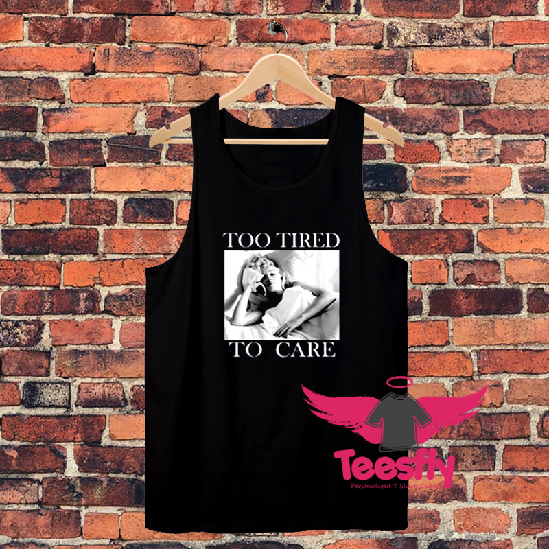 Marilyn Monroe Too Tired To Care Unisex Tank Top