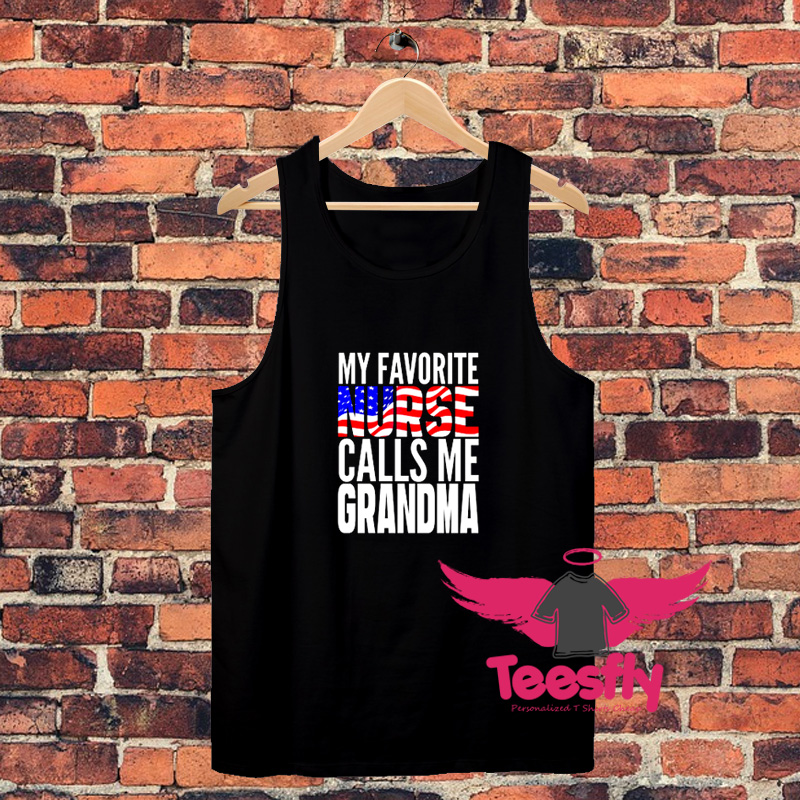 My Favorite Nurse Calls Me Grandma Unisex Tank Top