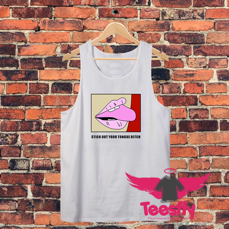 Stick Out Your Tongue Bitch Unisex Tank Top