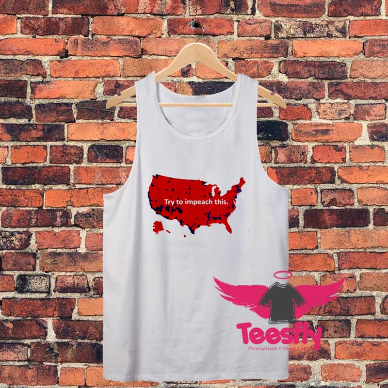 Try To Impeach This Election Map Impeachment Unisex Tank Top