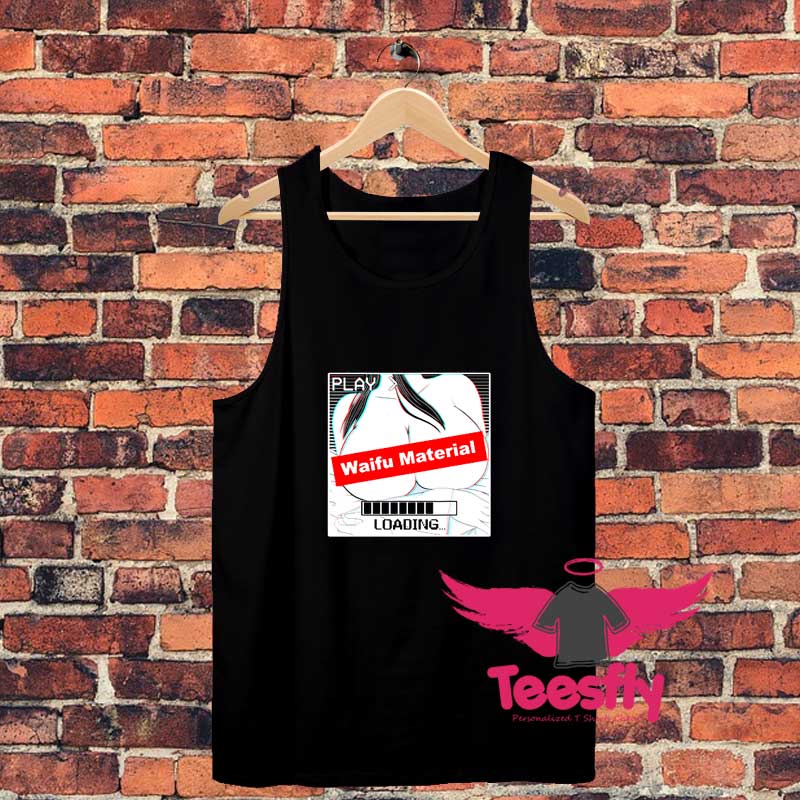 Waifu Material Funny Hentai Anime Unisex Tank Top