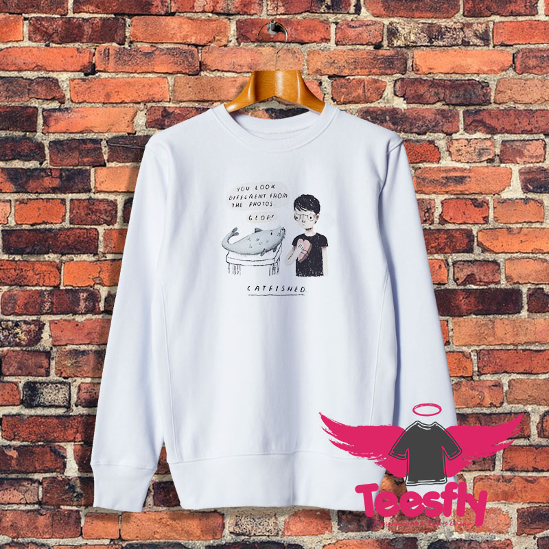 catfished 3 Sweatshirt