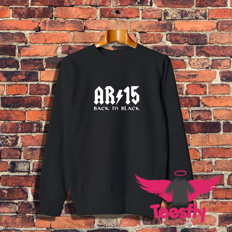 AR15 Back In Black Sweatshirt 1