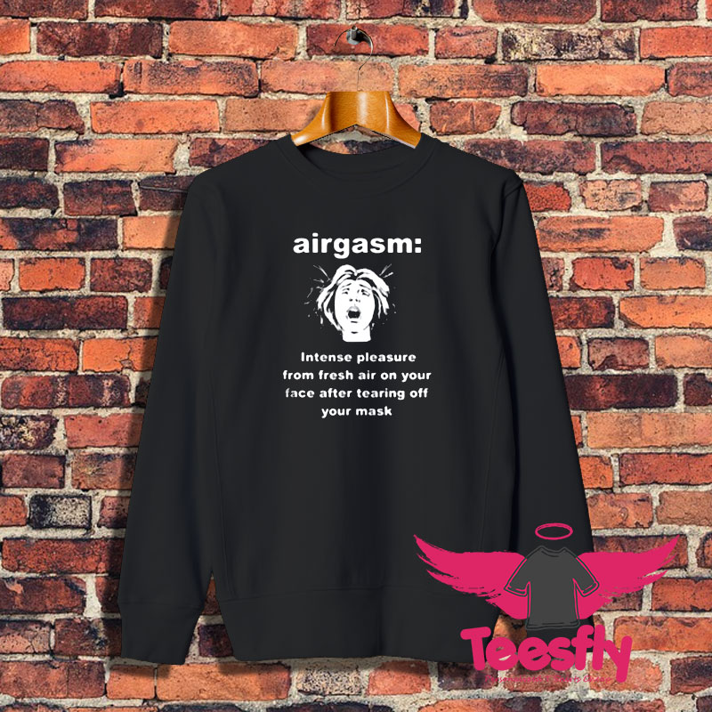 Airgasm Funny Mask Freedom Sweatshirt 1