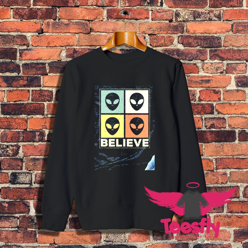 Alien Believe 2 Sweatshirt 1