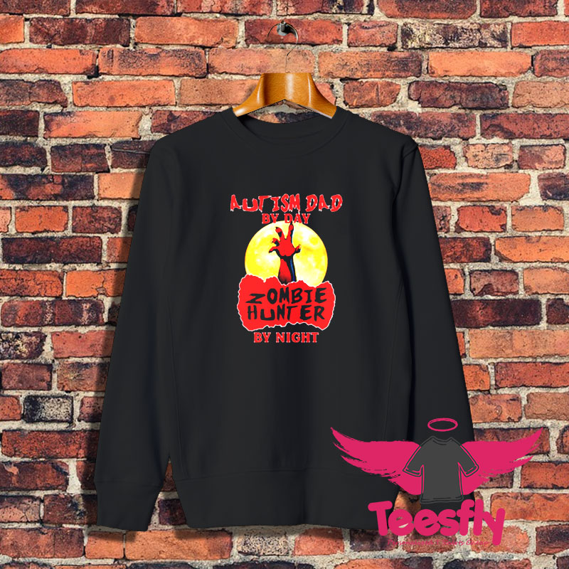 Autism Dad Funny Zombie Hunter Sweatshirt 1