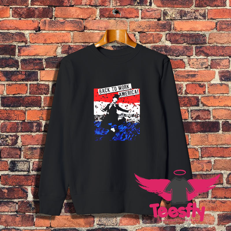 Back to Work America Sweatshirt 1