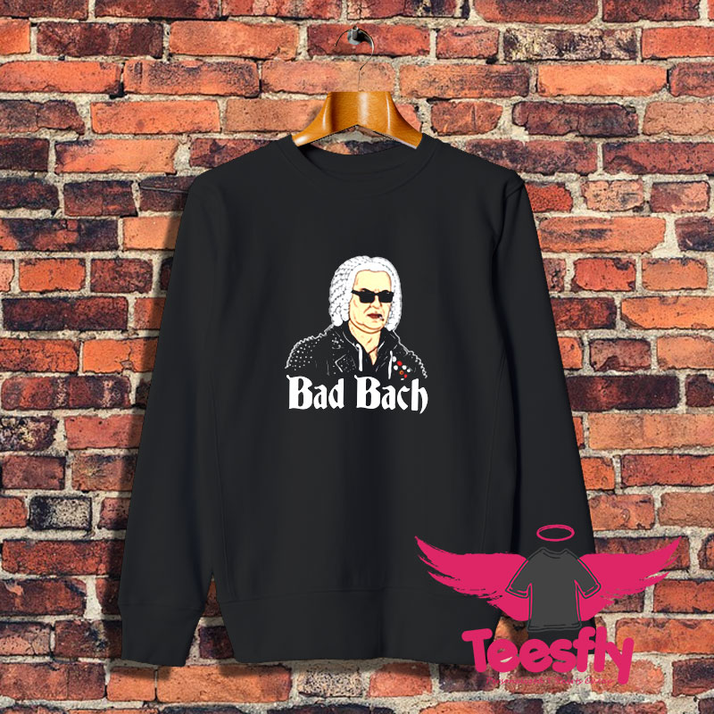 Bad Bach Sweatshirt 1