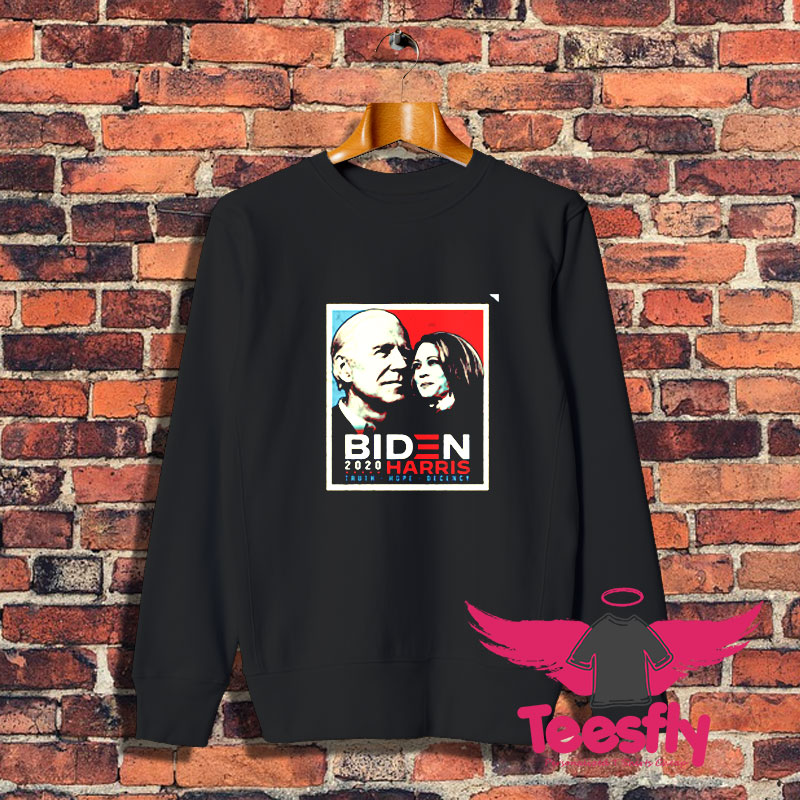 Biden Harris 2020 Truth Hope Decency Sweatshirt 1