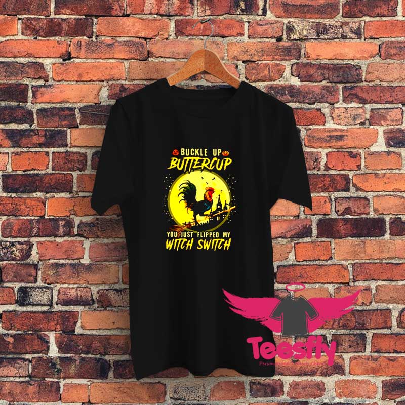 Buckle Up Buttercup Graphic T Shirt