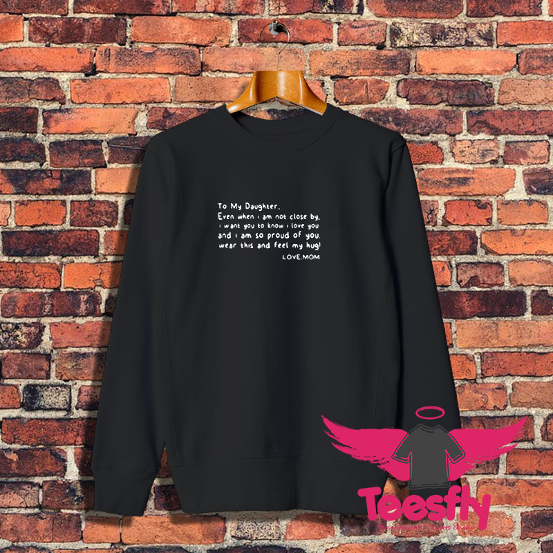 To My Daughter Sweatshirt 1