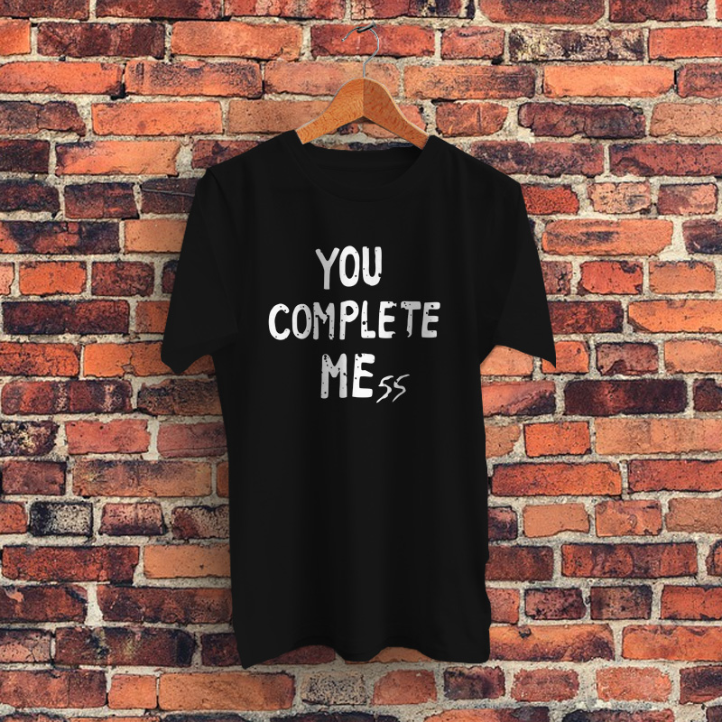 YOU COMPLETE ME Graphic T Shirt