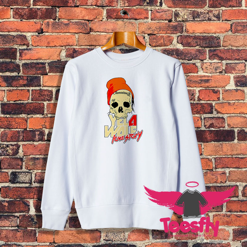 Yelawolf Love Story Sweatshirt