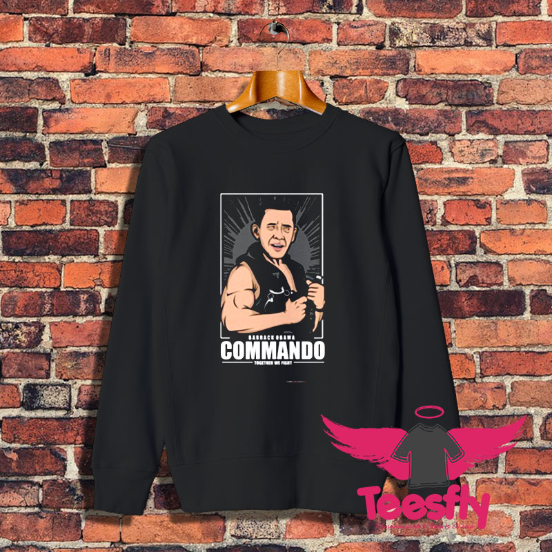 barrack Obama Commando Together W Fight Sweatshirt 1