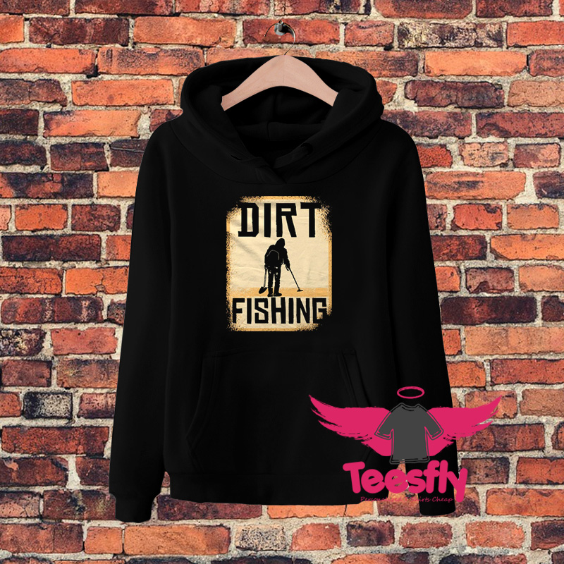 Classic Dirt Fishing Metal Detecting Hoodie