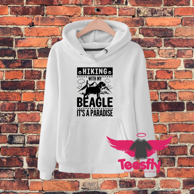 Hiking With My Beagle Its A Paradise Funny Hoodie