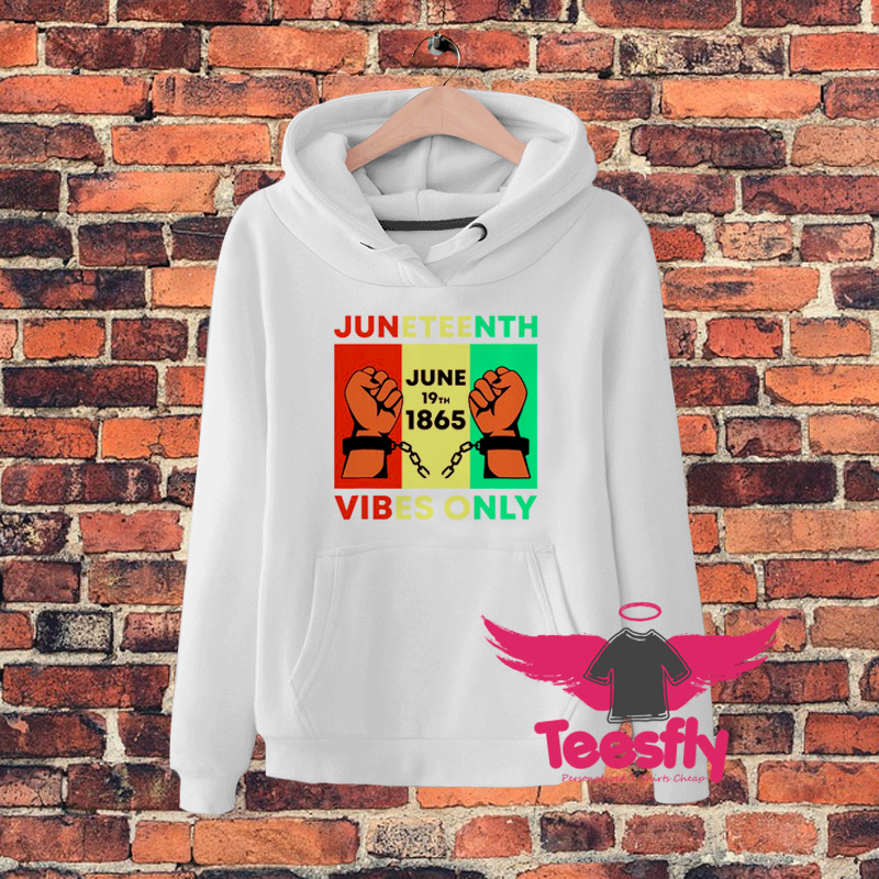 Cool Juneteenth Vibes Only Hoodie