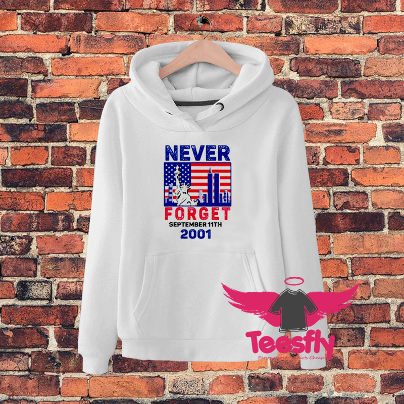 Patriot Day Never Forget Us Flag Hoodie