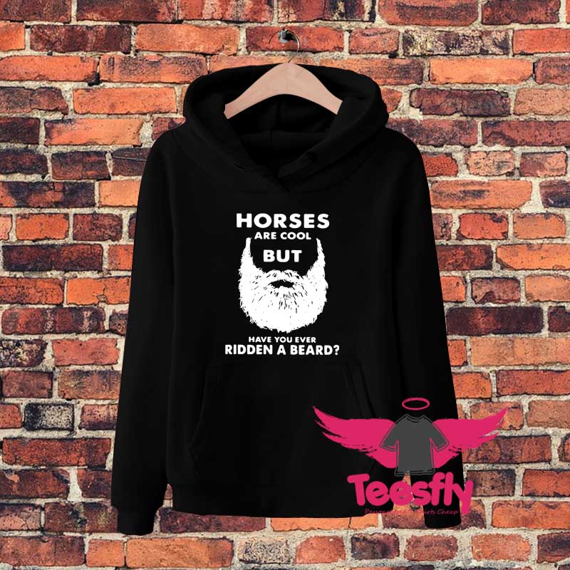 Horses Are But Have You Hoodie