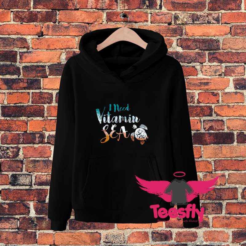 I Need Vitamin Sea Ocean Beach Hoodie