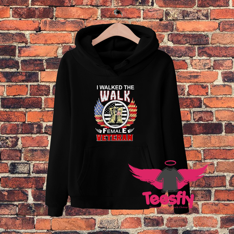 I Walked The Walk Female Veteran Q Hoodie