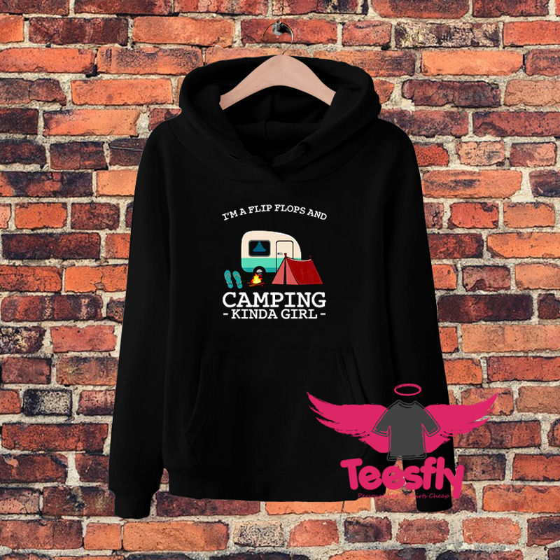 Im A Flip Flops And Camping Kinda Girl s Hoodie