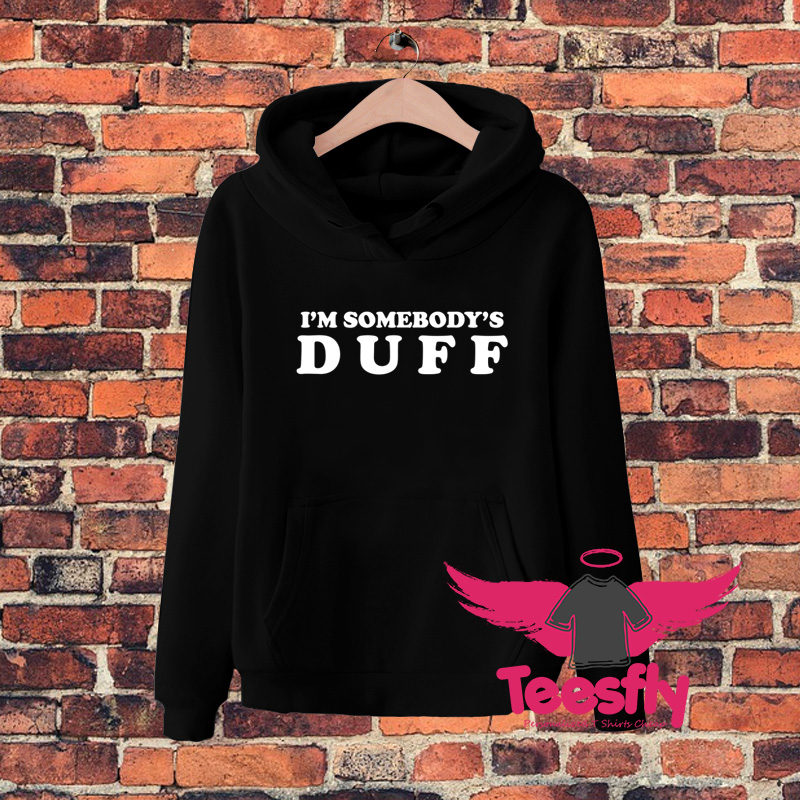 Im Somebodys Duff Quote Hoodie