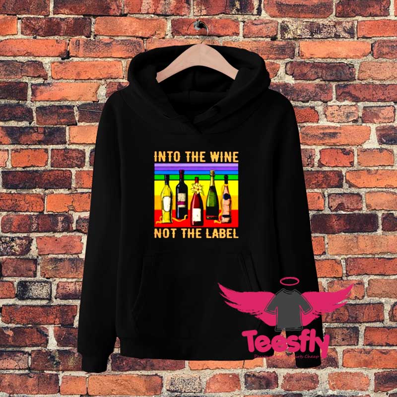 Into The Wine Not The Label Hoodie