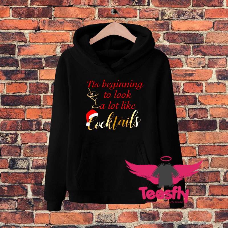 Its beginning to look a lot like cocktails Hoodie