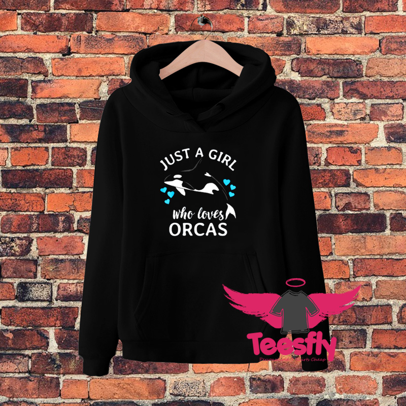 Just A aGirl Who Loves Orca Hoodie