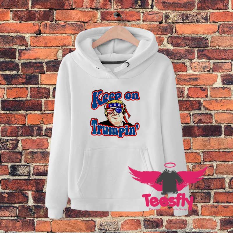 Keep On Trumpinfs Hoodie