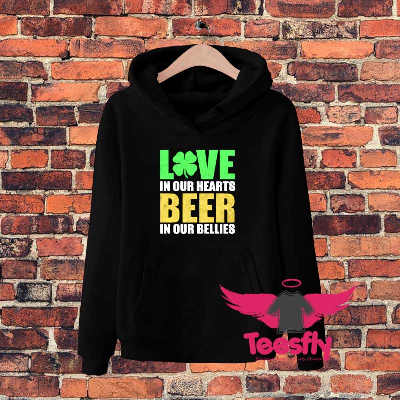 Love In Our Hearts Beer In Our Bellies Hoodie