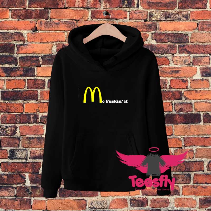 Mc Fuckin it Hoodie