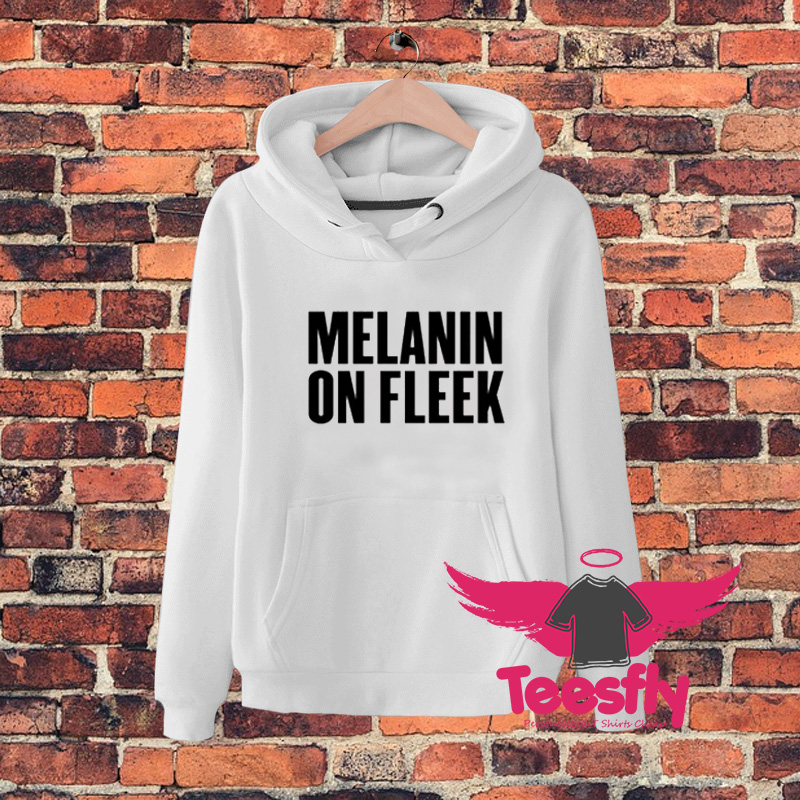 Melanin On Fleek Quote Hoodie